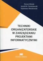 Okładka książki Techniki organizatorskie w zarządzaniu projektami informatycznymi