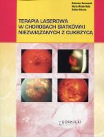 Terapia laserowa w chorobach siatkówki niezwiązanych z cukrzycą. Autor: Kaczmarek Radosław, Misiuk-Hojło Marta, Wykrota Halina. SmakLiter.pl Okładka książki Terapia laserowa w chorobach siatkówki niezwiązanych z cukrzycą