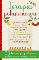 TERAPIA POKARMOWA 58 LECZNICZYCH POKARMÓW NIEZBĘDNYCH DLA NASZEGO ZDROWIA. Autor: GIULIA TEDESCO, MARIO STOPPELE. SmakLiter.pl Okładka książki TERAPIA POKARMOWA 58 LECZNICZYCH POKARMÓW NIEZBĘDNYCH DLA NASZEGO ZDROWIA