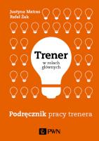 TRENER W ROLACH GŁÓWNYCH PODRĘCZNIK PRACY TRENERA. Autor: Rafał Żak, JUSTYNA MATRAS. SmakLiter.pl Okładka książki TRENER W ROLACH GŁÓWNYCH PODRĘCZNIK PRACY TRENERA
