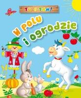 Tu i tam! W polu i ogrodzie. Autor: Ala Hanna Murgrabia (ilustr.). SmakLiter.pl Okładka książki Tu i tam! W polu i ogrodzie