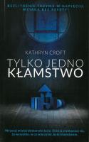 TYLKO JEDNO KŁAMSTWO WYD. KIESZONKOWE. Autor: Kathryn Croft. SmakLiter.pl Okładka książki TYLKO JEDNO KŁAMSTWO WYD. KIESZONKOWE