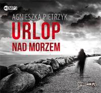 Urlop nad morzem - Audiobook. Autor: Pietrzyk Agnieszka. SmakLiter.pl Okładka książki Urlop nad morzem - Audiobook