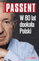 W 80 lat dookoła Polski. Autor: Passent Daniel. SmakLiter.pl Okładka książki W 80 lat dookoła Polski