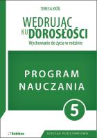 Wędrując ku dorosłości. Program dla klasy 5 szkoły podstawowej. Autor: Teresa Król. SmakLiter.pl Okładka książki Wędrując ku dorosłości. Program dla klasy 5 szkoły podstawowej