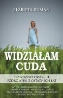 Widziałam Cuda. Autor: Ruman Elżbieta. SmakLiter.pl Okładka książki Widziałam Cuda