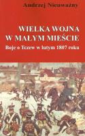 Wielka wojna w małym mieście. Autor: Andrzej Nieuważny. SmakLiter.pl Okładka książki Wielka wojna w małym mieście