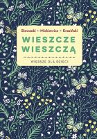Wieszcze wieszczą. Najpiękniejsze wiersze. Autor: Adam Mickiewicz, Juliusz Słowacki, Zygmunt Krasiński. SmakLiter.pl Okładka książki Wieszcze wieszczą. Najpiękniejsze wiersze