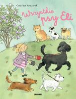 WSZYSTKIE PSY ELI. Autor: Kruusval Catarina. SmakLiter.pl Okładka książki WSZYSTKIE PSY ELI