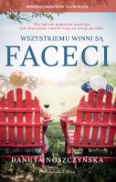 Wszystkiemu winni są faceci. Autor: Noszczyńska Danuta. SmakLiter.pl Okładka książki Wszystkiemu winni są faceci