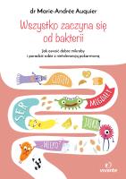 Wszystko zaczyna się od bakterii. Autor: dr Marie-Andrée Auquier. SmakLiter.pl Okładka książki Wszystko zaczyna się od bakterii