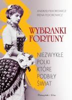 Wybranki fortuny. Niezwykłe Polki... DL. Autor: Andrzej Fedorowicz, Irena Fedorowicz. SmakLiter.pl Okładka książki Wybranki fortuny. Niezwykłe Polki... DL