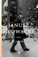 Z głowy. Autor: Janusz Głowacki. SmakLiter.pl Okładka książki Z głowy