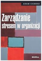 Zarządzanie stresem w organizacji. Autor: Adam Cichosz. SmakLiter.pl Okładka książki Zarządzanie stresem w organizacji