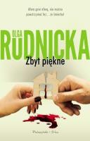 Zbyt piękne DL. Autor: Rudnicka Olga. SmakLiter.pl Okładka książki Zbyt piękne DL