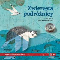 Zwierzęta podróżnicy. Autor: Blasco Julio Antonio, Ouim Tomas. SmakLiter.pl Okładka książki Zwierzęta podróżnicy