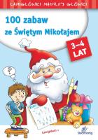 100 ZABAW ZE ŚWIĘTYM MIKOŁAJEM ŁAMIGŁÓWKI MĄDREJ GŁÓWKI. Autor: Opracowanie zbiorowe. SmakLiter.pl Okładka książki 100 ZABAW ZE ŚWIĘTYM MIKOŁAJEM ŁAMIGŁÓWKI MĄDREJ GŁÓWKI