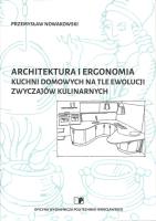 Architektura i ergonomia kuchni domowych na tle ewolucji zwyczajów kulinarnych. Autor: Przemysław Nowakowski. SmakLiter.pl Okładka książki Architektura i ergonomia kuchni domowych na tle ewolucji zwyczajów kulinarnych