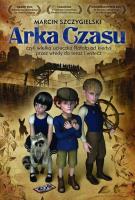 Arka Czasu. Autor: Marcin Szczygielski. SmakLiter.pl Okładka książki Arka Czasu