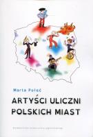 Artyści uliczni polskich miast. Autor: Marta Połeć. SmakLiter.pl Okładka książki Artyści uliczni polskich miast