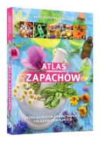 ATLAS ZAPACHÓW. Autor: EWELINA JABRUCKA-PIÓRO. SmakLiter.pl Okładka książki ATLAS ZAPACHÓW