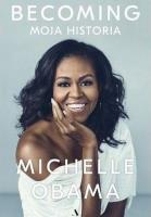 Becoming. Moja historia (oprawa twarda). Autor: Michelle Obama. SmakLiter.pl Okładka książki Becoming. Moja historia (oprawa twarda)