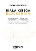 BIAŁA KSIĘGA BLOCKCHAIN. Autor: Oksanowicz Paweł. SmakLiter.pl Okładka książki BIAŁA KSIĘGA BLOCKCHAIN