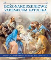 Bożonarodzeniowe Vademecum Katolika. Autor: Borek Wacław Stefan. SmakLiter.pl Okładka książki Bożonarodzeniowe Vademecum Katolika