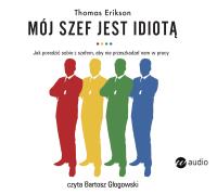 CD MP3 MÓJ SZEF JEST IDIOTĄ. Autor: Erikson Thomas. SmakLiter.pl Okładka książki CD MP3 MÓJ SZEF JEST IDIOTĄ