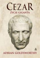 Cezar. Życie giganta. Autor: Goldsworthy Adrian Keith. SmakLiter.pl Okładka książki Cezar. Życie giganta