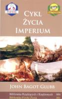 Cykl życia imperium Biblioteka Rządzących i Rządzonych Tom 6. Autor: Glubb John B.. SmakLiter.pl Okładka książki Cykl życia imperium Biblioteka Rządzących i Rządzonych Tom 6