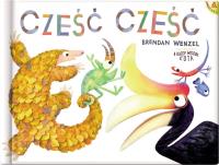 Cześć, cześć!. Autor: Brendan Wenzel. SmakLiter.pl Okładka książki Cześć, cześć!