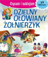 Czytam i naklejam. Dzielny, ołowiany żołnierzy. Autor: Opracowanie zbiorowe. SmakLiter.pl Okładka książki Czytam i naklejam. Dzielny, ołowiany żołnierzy