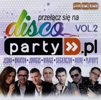 Disco Party PL vol.2 (2CD). Autor:   Praca zbiorowa. SmakLiter.pl Okładka książki Disco Party PL vol.2 (2CD)