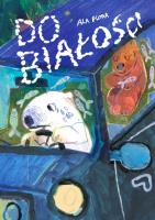DO BIAŁOŚCI. Autor: ALA FLORA. SmakLiter.pl Okładka książki DO BIAŁOŚCI