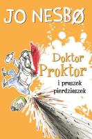 Okładka książki DOKTOR PROKTOR I PROSZEK PIERDZIOSZEK