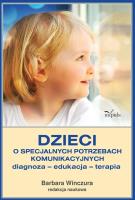 Dzieci o specjalnych potrzebach komunikacyjnych. Autor: Barbara Winczura. SmakLiter.pl Okładka książki Dzieci o specjalnych potrzebach komunikacyjnych