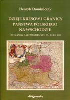 Okładka książki Dzieje kresów i granicy państwa polskiego na wschodzie