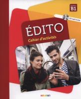 Edito B1 Cahier d'activites + CD. Autor: Heu Elodie, Perrard Marion, Opatski Sergueï. SmakLiter.pl Okładka książki Edito B1 Cahier d'activites + CD