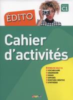 Edito C1 Cahier d'activities. Autor: Pinson Cécile, Heu Elodie. SmakLiter.pl Okładka książki Edito C1 Cahier d'activities