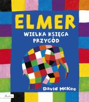 ELMER WIELKA KSIĘGA PRZYGÓD. Autor: David McKee. SmakLiter.pl Okładka książki ELMER WIELKA KSIĘGA PRZYGÓD