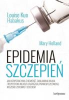 Epidemia szczepień . Autor: Holland Mary. SmakLiter.pl Okładka książki Epidemia szczepień