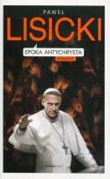 Epoka Antychrysta. Autor: Paweł Lisicki. SmakLiter.pl Okładka książki Epoka Antychrysta