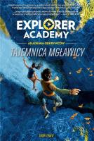 Explorer Academy Tajemnica mgławicy. Autor: Trudi Trueit. SmakLiter.pl Okładka książki Explorer Academy Tajemnica mgławicy