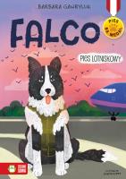 Falco. Pies lotniskowy. Autor: Barbara Gawryluk, Agata Kopff. SmakLiter.pl Okładka książki Falco. Pies lotniskowy