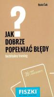FISZKI JAK DOBRZE POPEŁNIAĆ BŁĘDY. Autor: Rafał Żak. SmakLiter.pl Okładka książki FISZKI JAK DOBRZE POPEŁNIAĆ BŁĘDY