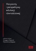 Horyzonty i perspektywy edukacji równościowej. Autor: Piekarski Grzegorz, Sałapata Marta Anna (red.). SmakLiter.pl Okładka książki Horyzonty i perspektywy edukacji równościowej