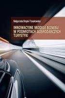 Innowacyjne modele biznesu w podmiotach gospodarczych turystyki. Autor: Brojak-Trzaskowska Małgorzata. SmakLiter.pl Okładka książki Innowacyjne modele biznesu w podmiotach gospodarczych turystyki