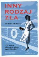 Inny rodzaj zła. Autor: Wilson Andrew. SmakLiter.pl Okładka książki Inny rodzaj zła