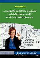 Jak pokonać trudności z funkcjami na lekcjach.... Autor: Płońska Anna. SmakLiter.pl Okładka książki Jak pokonać trudności z funkcjami na lekcjach...